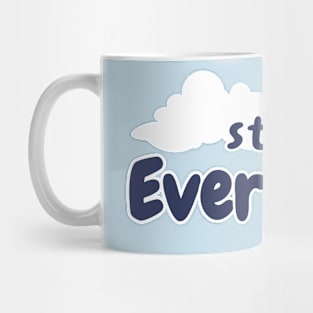 Stay Every Day Mug